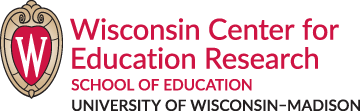 Wisconsin Center for Education Research - School of Education - University of Wisconsin-Madison